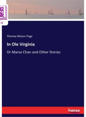 海外直订In Ole Virginia: Or Marse Chan and Other Stories 在奥立维吉尼亚:或马斯·陈和其他故事