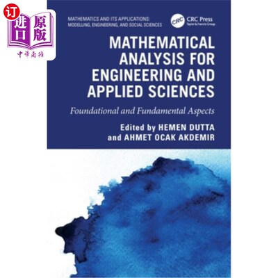海外直订Mathematical Analysis for Engineering and Applied Sciences: Foundational and Fun 工程和应用科学的数学分析：