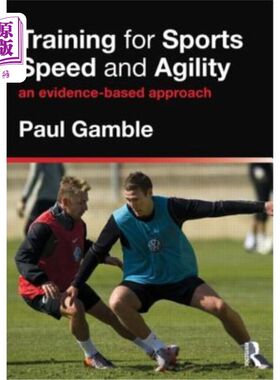海外直订Training for Sports Speed and Agility: An Evidence-Based Approach 体育速度与敏捷性训练：循证方法