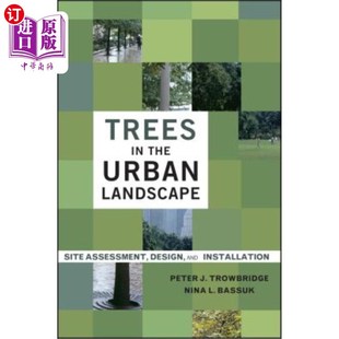 城市景观中 Urban Site Landscape 树木 设计和安 Design Assessment Installation 海外直订Trees and the 场地评估