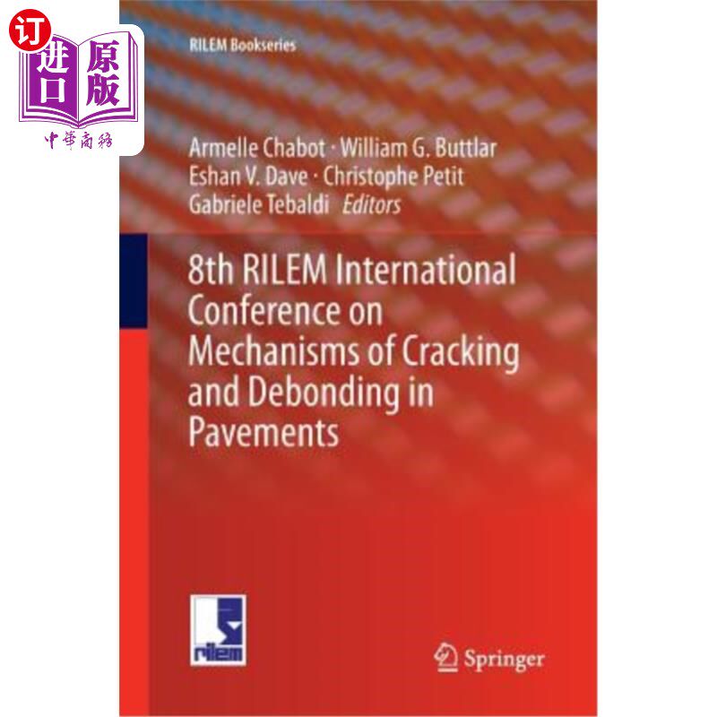 海外直订8th Rilem International Conference on Mechanisms of Cracking and Debonding in Pa 第8届Rilem国际会议:路面