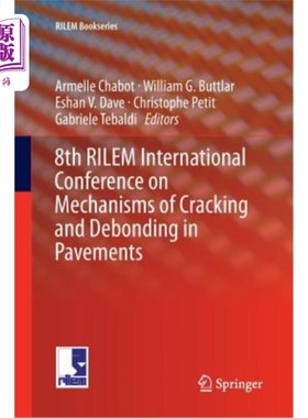 海外直订8th Rilem International Conference on Mechanisms of Cracking and Debonding in Pa 第8届Rilem国际会议:路面