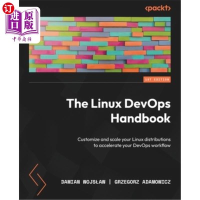 海外直订The Linux DevOps Handbook: Customize and scale your Linux distributions to accel Linux DevO
