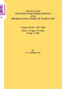 海外直订Abstracts of the Testamentary Proceedings of the Prerogative Court of Maryland.  马里兰特权法院遗嘱程序摘要