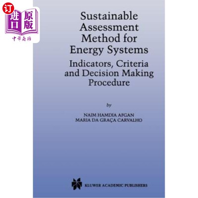 海外直订Sustainable Assessment Method for Energy Systems: Indicators, Criteria and Decis 能源系统可持续评价方法:指标、