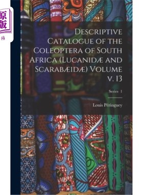 海外直订Descriptive Catalogue of the Coleoptera of South Africa (Lucanid? and Scarab?id? 南非鞘翅目记述目录(