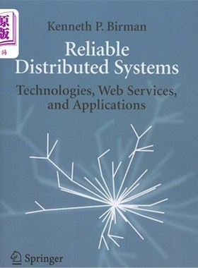 海外直订Reliable Distributed Systems: Technologies, Web Services, and Applications 可靠的分布式系统：技术、Web服务