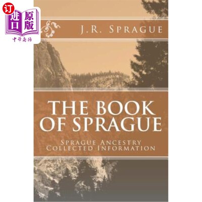 海外直订The Book of Sprague: Sprague Ancestry Collected Information 斯普拉格之书:斯普拉格祖先收集的信息
