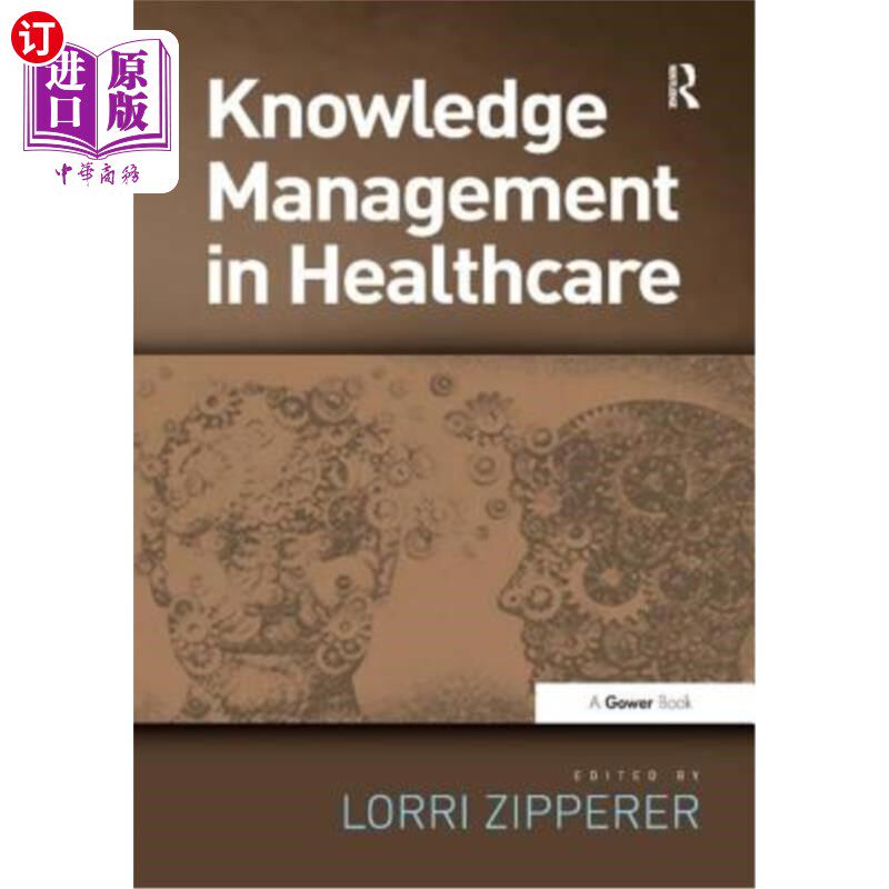 海外直订医药图书Knowledge Management in Health Care. Edited by Lorri Zipperer 医疗保健中的知识管理。Lorri Zipperer
