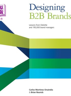 海外直订Designing B2B Brands - Lessons from Deloitte and... 设计B2B品牌——来自德勤和195,000名品牌经理的经验教训