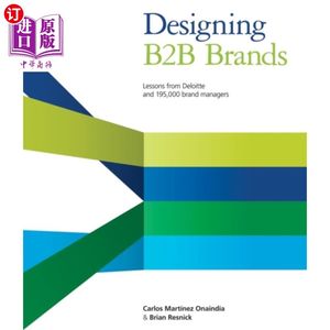 海外直订Designing B2B Brands - Lessons from Deloitte and... 设计B2B品牌——来自德勤和195,000名品牌经理的经验教训