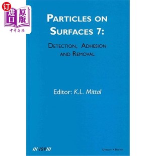 海外直订Particles on Surfaces: Detection, Adhesion and Removal, Volume 7 表面上的颗粒:检测，粘附和去除，第7卷