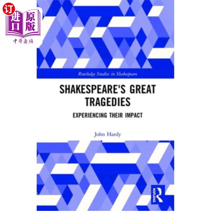 海外直订Shakespeare's Great Tragedies: Experiencing Their Impact 莎士比亚的大悲剧:感受它们的影响