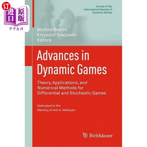 海外直订Advances in Dynamic Games: Theory, Applications, and Numerical Methods for Diffe 动态博弈的进展：微分和随机