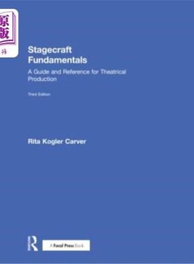 海外直订Stagecraft Fundamentals: A Guide and Reference for Theatrical Production 舞台艺术基础:戏剧制作指南和参考