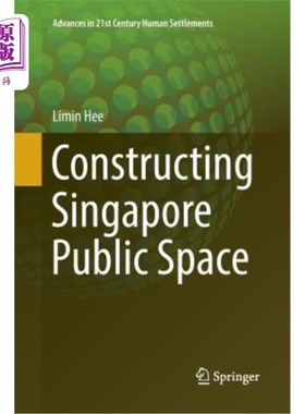 海外直订Constructing Singapore Public Space 新加坡公共空间建设