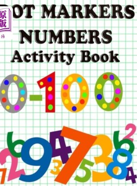 海外直订Dot Markers Numbers Activity Book: Fun Activity to Learn Numbers 0-100, For Todd 点标记数字活动书：有趣的活