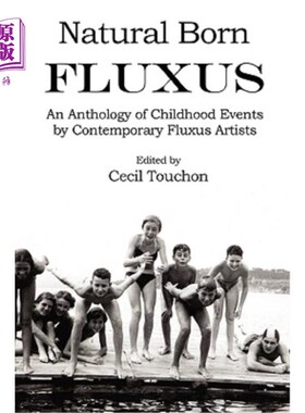海外直订Natural Born Fluxus - Childhood Event Scores by Fluxus Artists 自然出生的Fluxus——Fluxus艺术家的童年事件分