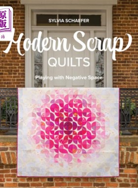 海外直订Modern Scrap Quilts: Playing with Negative Space 现代废棉被：玩负空间