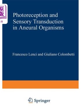 海外直订Photoreception and Sensory Transduction in Aneural Organisms 非耳生物的光感受和感觉传导