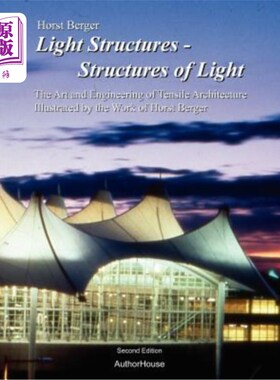 海外直订Light Structures - Structures of Light: The Art and Engineering of Tensile Archi 光结构-光的结构:由霍斯特·