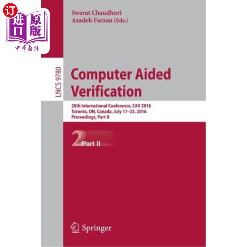 海外直订Computer Aided Verification: 28th International Conference, Cav 2016, Toronto, O 计算机辅助验证:第28届国际