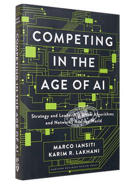 Competing in the Age of AI 英文原版 人工智能时代的竞争:算法和网络主宰世界的战略和领导力 【中商原版】