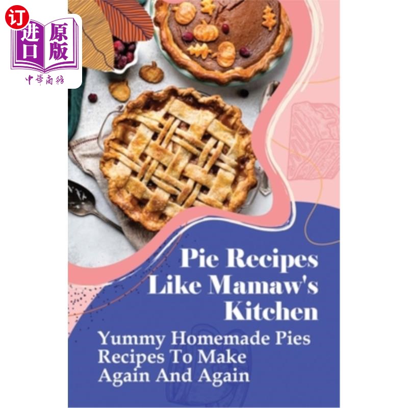 海外直订pie recipes like mamaws kitchen: yummy homemade pies