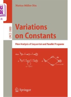 海外直订Variations on Constants: Flow Analysis of Sequential and Parallel Programs 常数的变化:顺序和并行程序的流分
