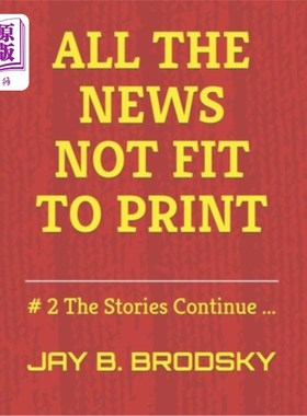 海外直订All The News NOT Fit To Print: # 2 The Stories Continue ... 所有不适合印刷的新闻：#2故事继续。。。