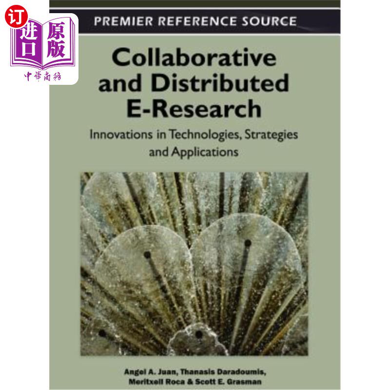 海外直订Collaborative and Distributed E-Research: Innovations in Technologies, Strategie 协作和分布式电子研究：技术