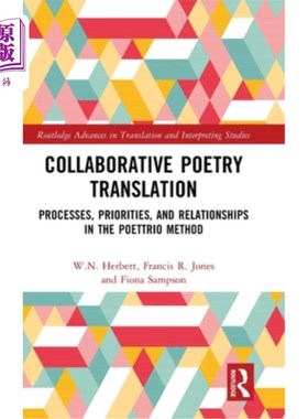 海外直订Collaborative Poetry Translation: Processes, Priorities, and Relationships in th Collaborat