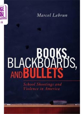 海外直订Books, Blackboards, and Bullets: School Shootings and Violence in America 书籍、黑板和子弹：美国校园枪击和暴力