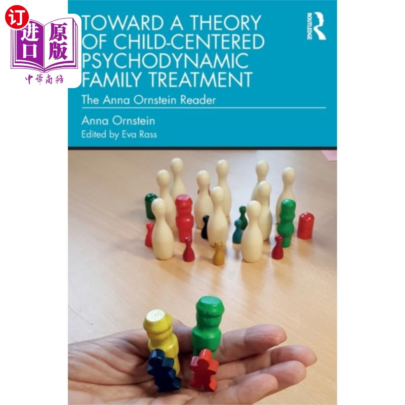 海外直订Toward a Theory of Child-Centered Psychodynamic ... 以儿童为中心的心理动力家庭治疗理论探讨