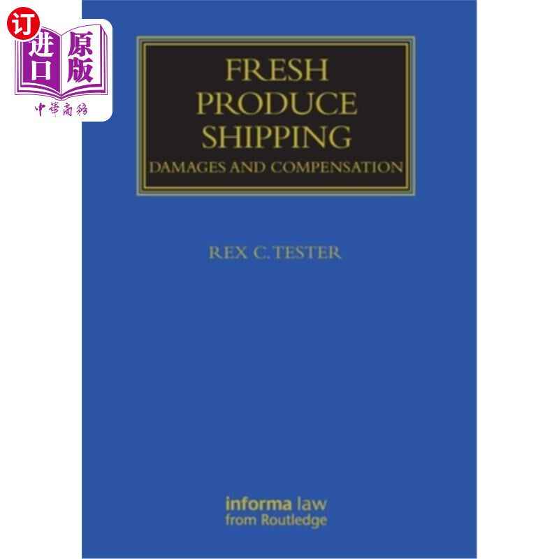 海外直订Fresh Produce Shipping: Damages and Compensation 生鲜农产品运输：损害与赔偿