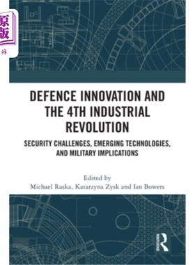 海外直订Defence Innovation and the 4th Industrial Revolution: Security Challenges, Emerg 国防创新和第四次工业革命：