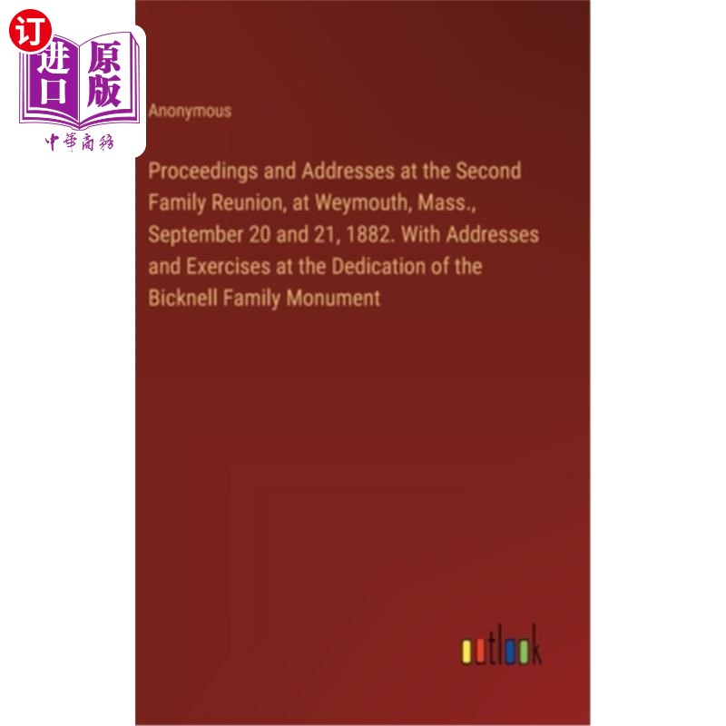 海外直订Proceedings and Addresses at the Second Family Reunion, at Weymouth, Mass., Sept 在马萨诸塞州韦茅斯举行的第