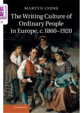 海外直订The Writing Culture of Ordinary People in Europe, C.1860-1920 欧洲普通人的写作文化，约1860-1920年