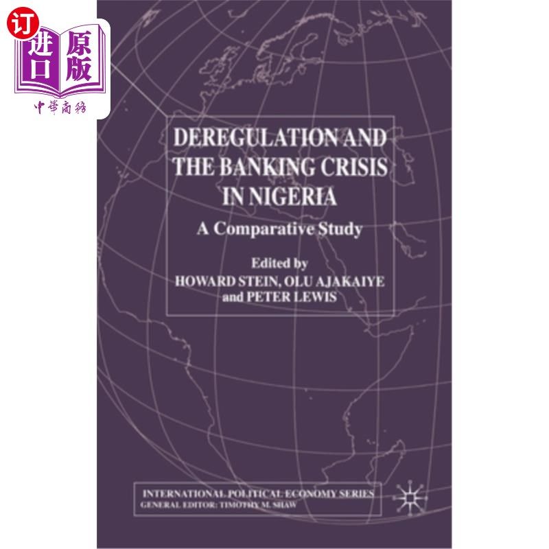 海外直订Deregulation and the Banking Crisis in Nigeria: A Comparative Study 放松管制与尼日利亚银行业危机:比较研究