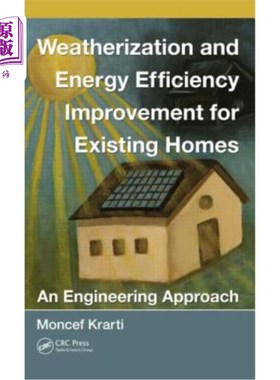 海外直订Weatherization and Energy Efficiency Improvement for Existing Homes: An Engineer 现有住宅的气候和能源效率改