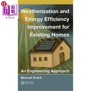 海外直订Weatherization and Energy Efficiency Improvement for Existing Homes: An Engineer 现有住宅的气候和能源效率改