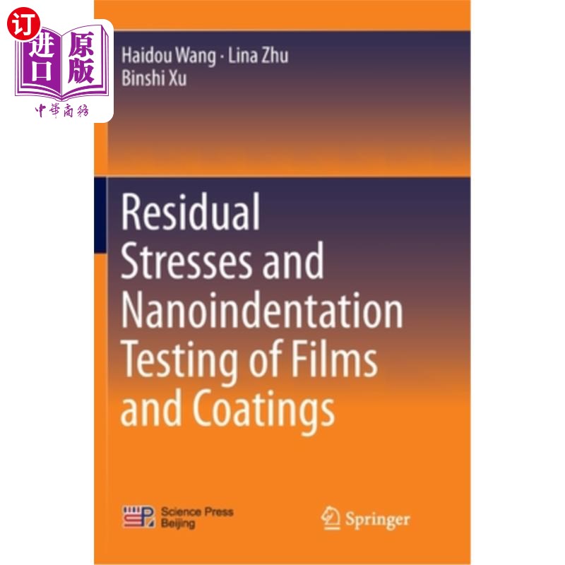 海外直订Residual Stresses and Nanoindentation Testing of Films and Coatings 薄膜和涂层的残余应力和纳米压痕测试
