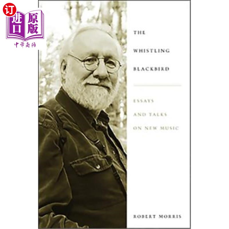 海外直订Whistling Blackbird: Essays and Talks on New Music 呼啸的黑鸟:新音乐论文集
