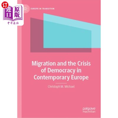 海外直订Migration and the Crisis of Democracy in Contemp... 当代欧洲的移民与民主危机