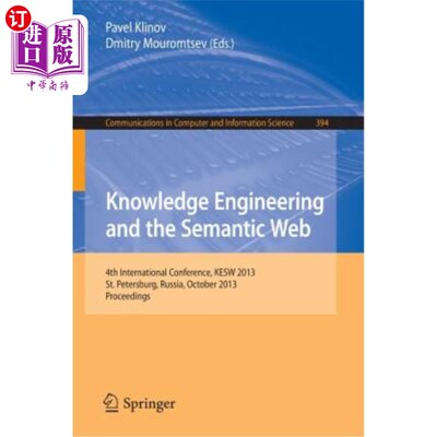 海外直订Knowledge Engineering and the Semantic Web: 4th Conference, Kesw 2013, St. Peter 知识工程与语义网：第四届会