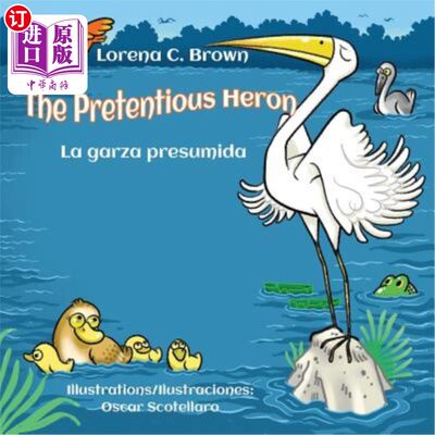 海外直订The Pretentious Heron / La Garza Presumida 自命不凡的苍鹭