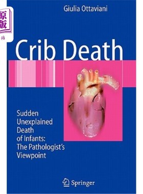 海外直订医药图书Crib Death: Sudden Unexplained Death of Infants - The Pathologist's Viewpoint 婴儿猝死：婴儿不明原