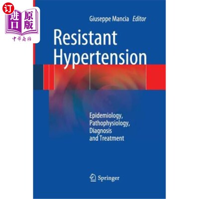海外直订医药图书Resistant Hypertension: Epidemiology, Pathophysiology, Diagnosis and Treatment 难治性高血压:流行病
