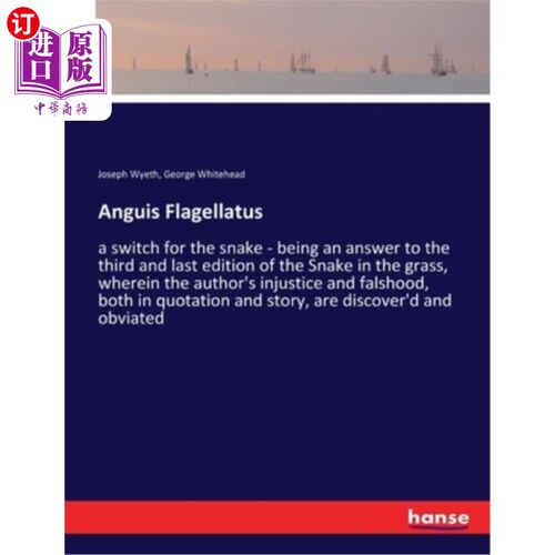 海外直订Anguis Flagellatus: a switch for the snake - being an answer to the third and la 安圭斯·鞭毛:蛇的开关-是对
