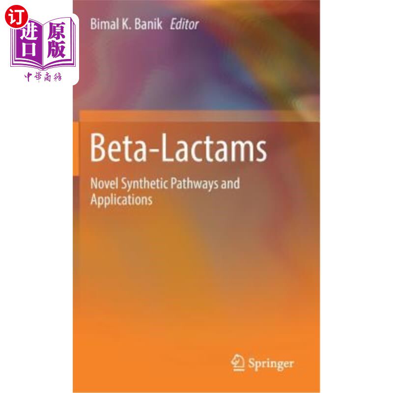 海外直订Beta-Lactams: Novel Synthetic Pathways and Applications β -内酰胺:新的合成途径和应用